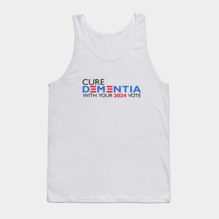 Cure the US problem with Dementia - VOTE 2024 Tank Top